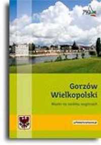 Gorzów wielkopolski. miasto na siedmiu wzgórzach - Krystyna Kamińska,