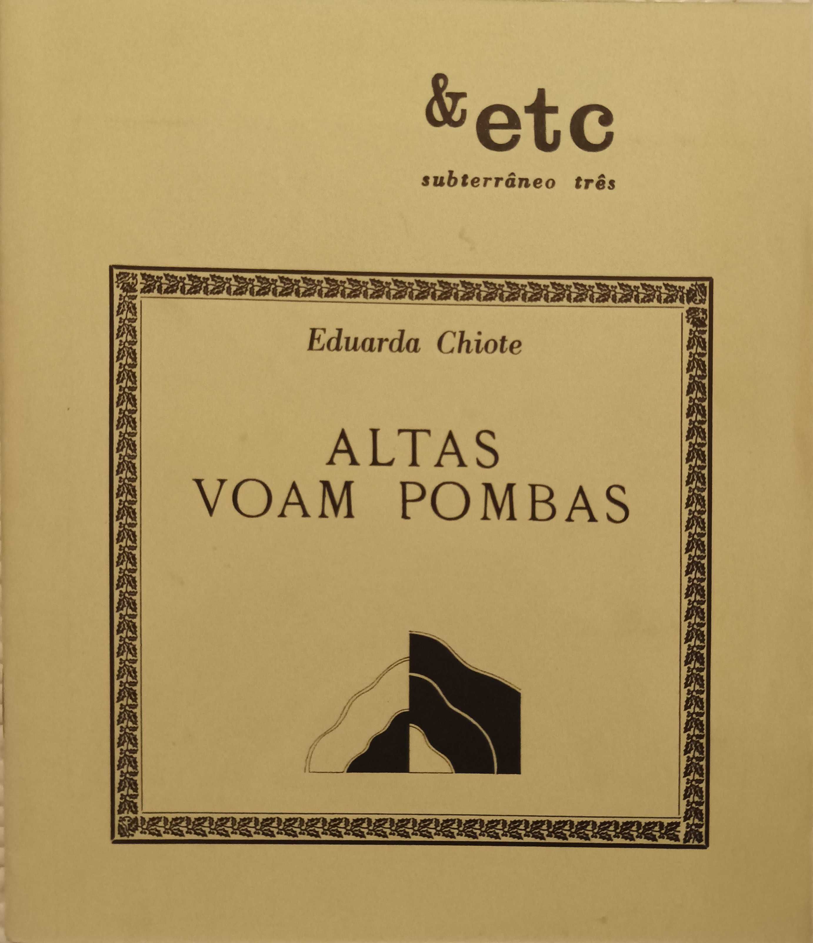 Altas Voam Pombas, Eduarda Chiote