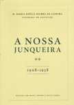 16226

A nossa Junqueira, 1908/1938  
Maria Emília Seabra da Camara