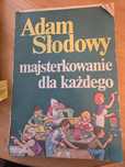 Adam Słodowy majsterkowanie dla kazdego