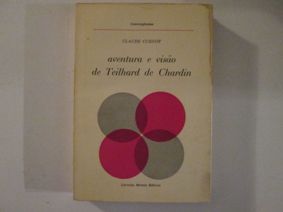 Aventura e visão de Teilhard de Chardin- Claude Cuénot