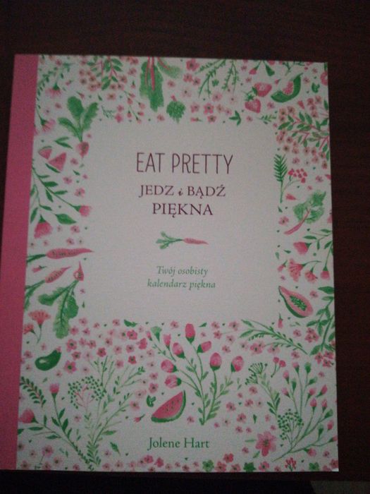 Eat pretty - jedz i bądź piękna