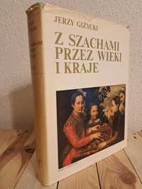 " Z szachami przez wieki i kraje"  Jerzy Giżycki