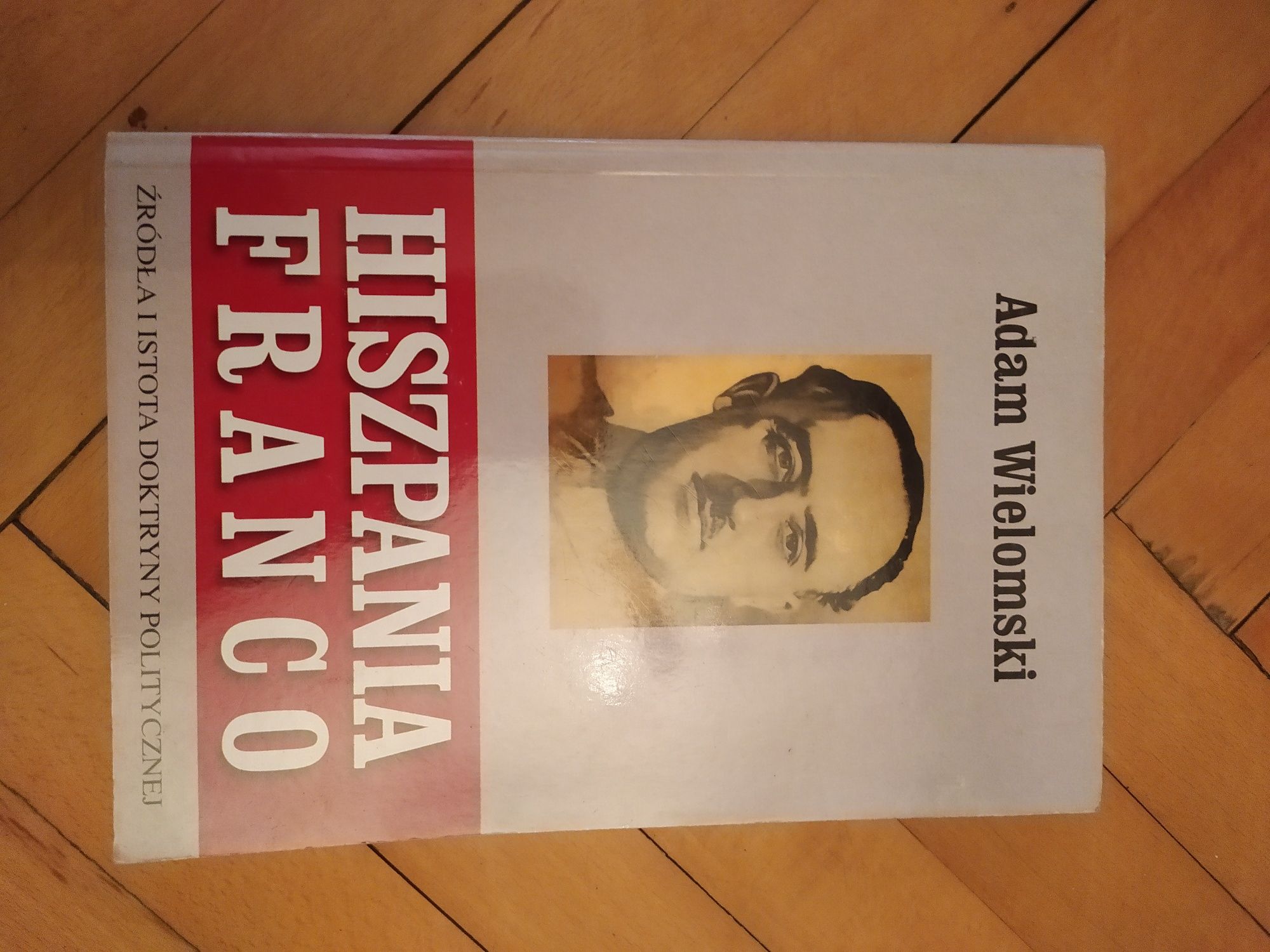 Hiszpania Franco  Adam Wielomski