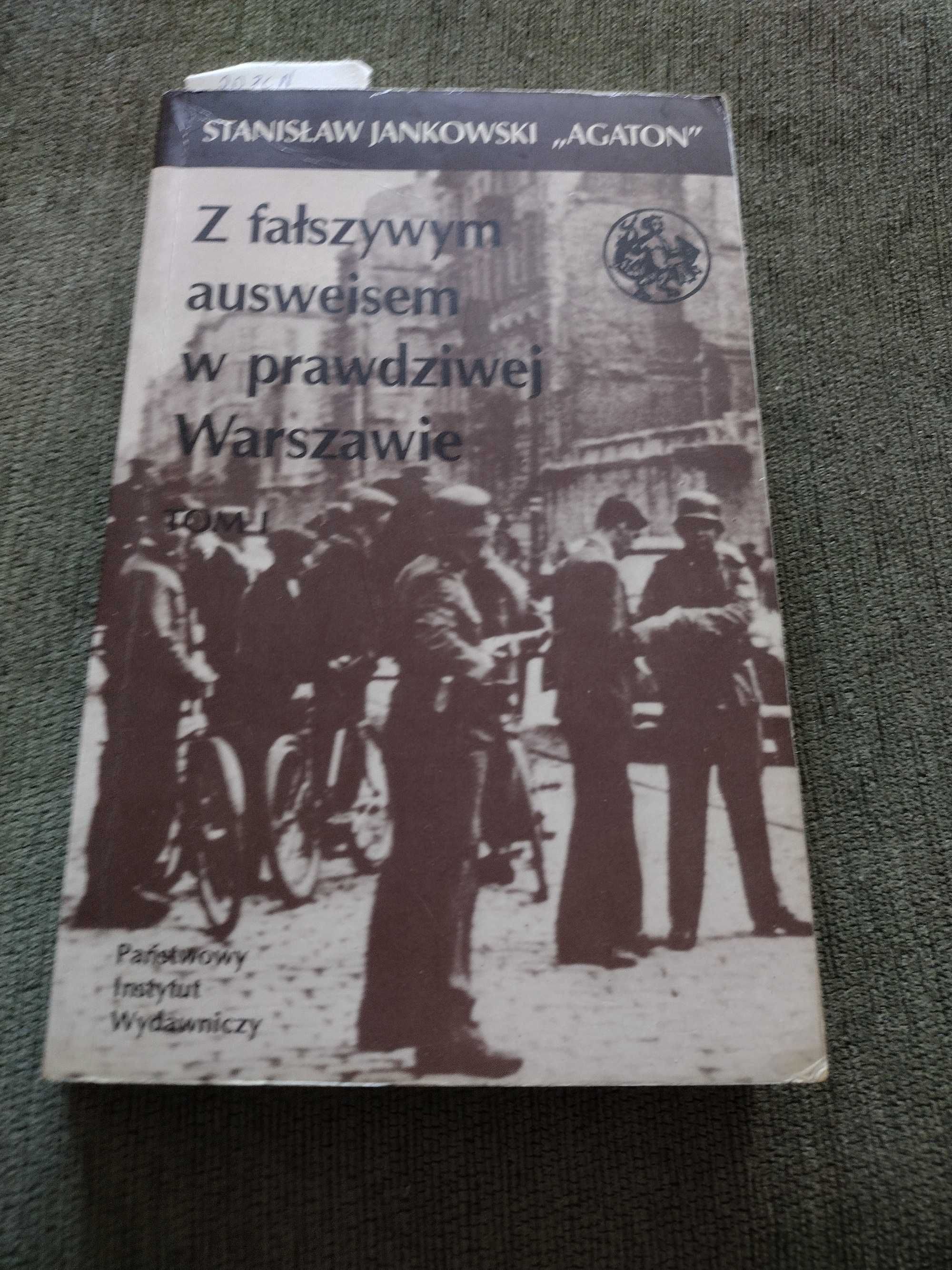 "Z fałszywym ausweisem w prawdziwej Warszawie" Stanisław Jankowski