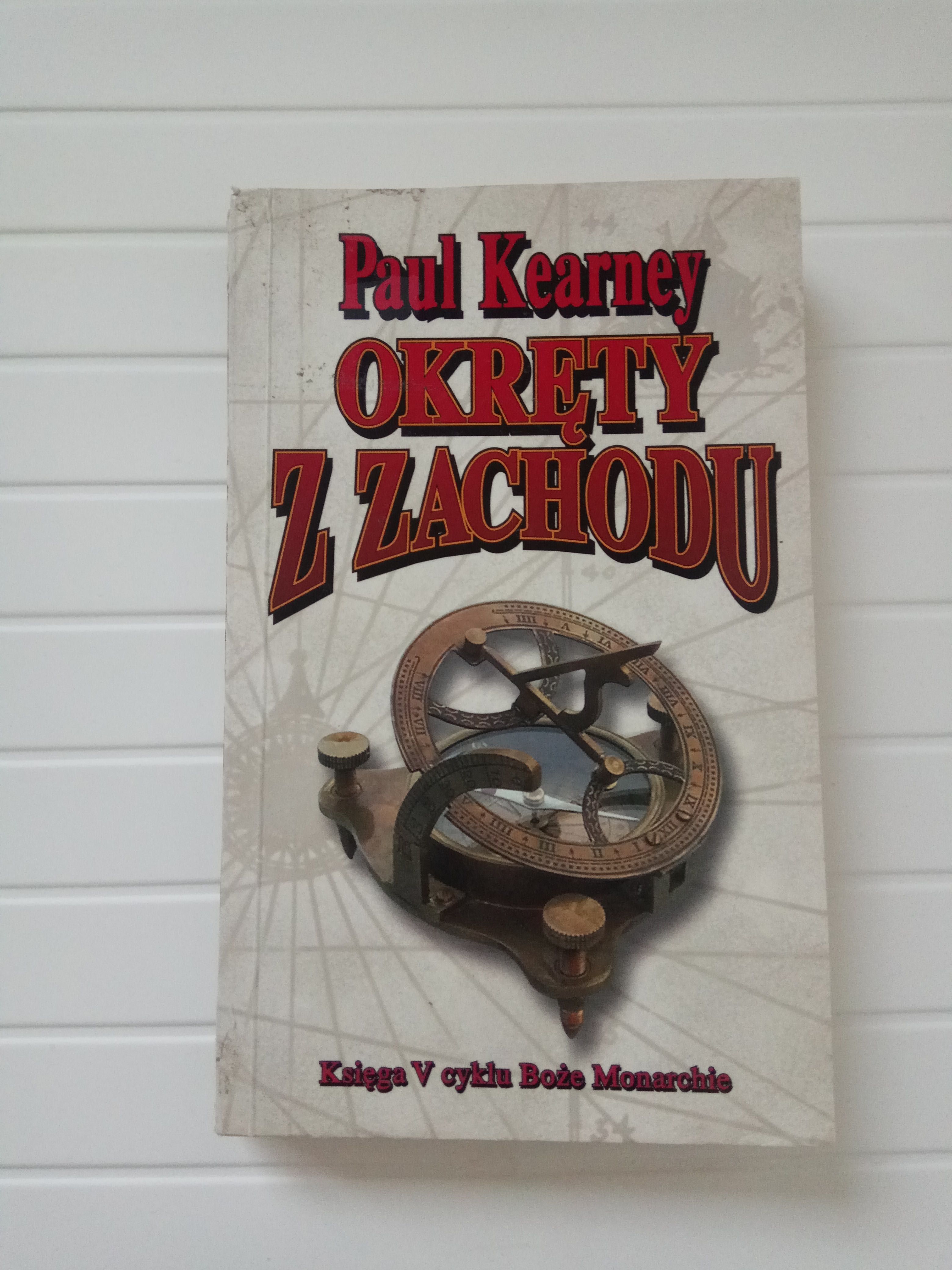 Okręty z Zachodu Paul Kearney księga V cyklu Boże Monarchie