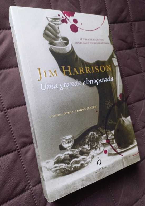 Uma Grande Almoçarada - Jim Harrison