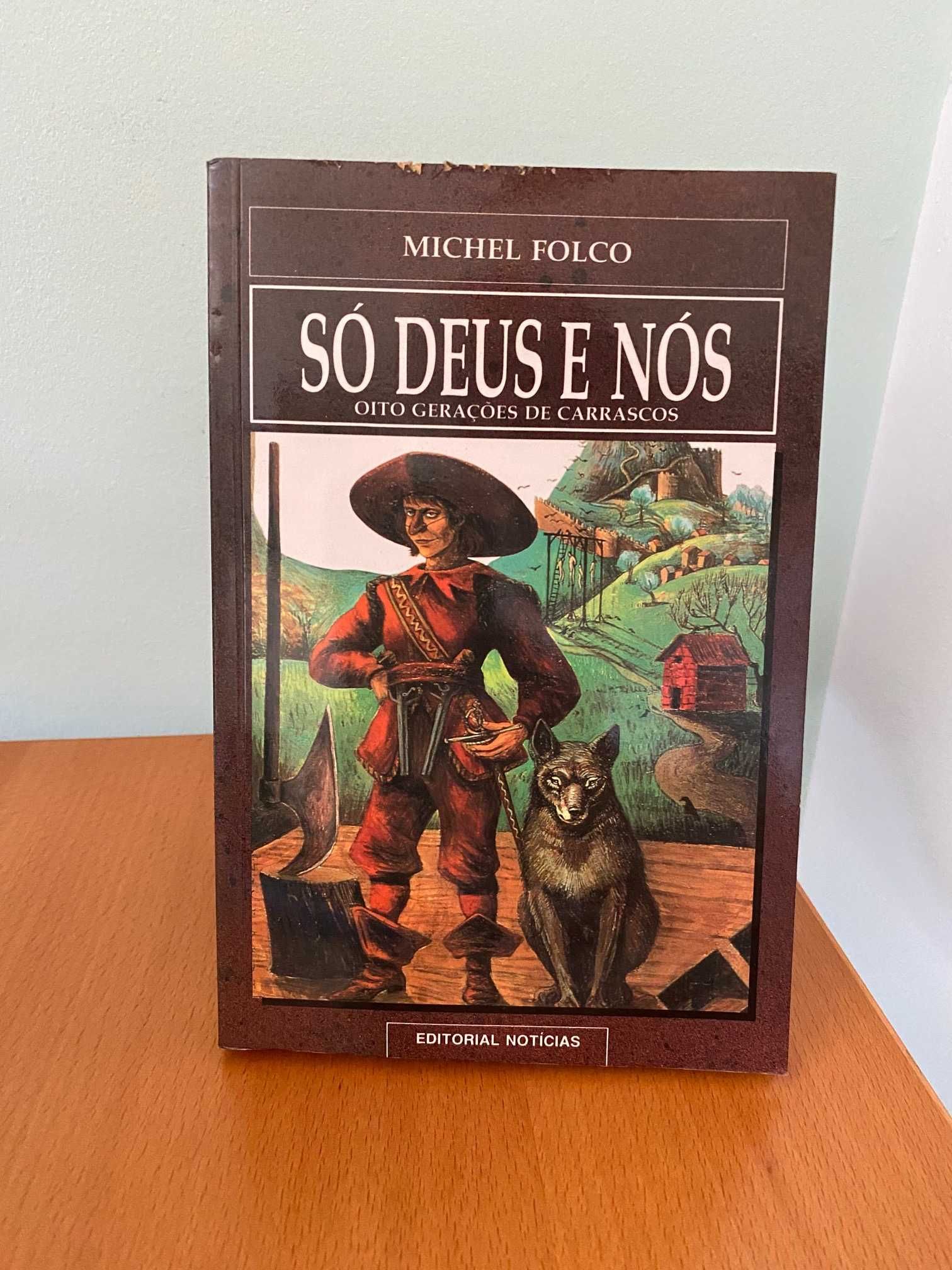 Só Deus e Nós, Oito Gerações de Carrascos - Michel Folco