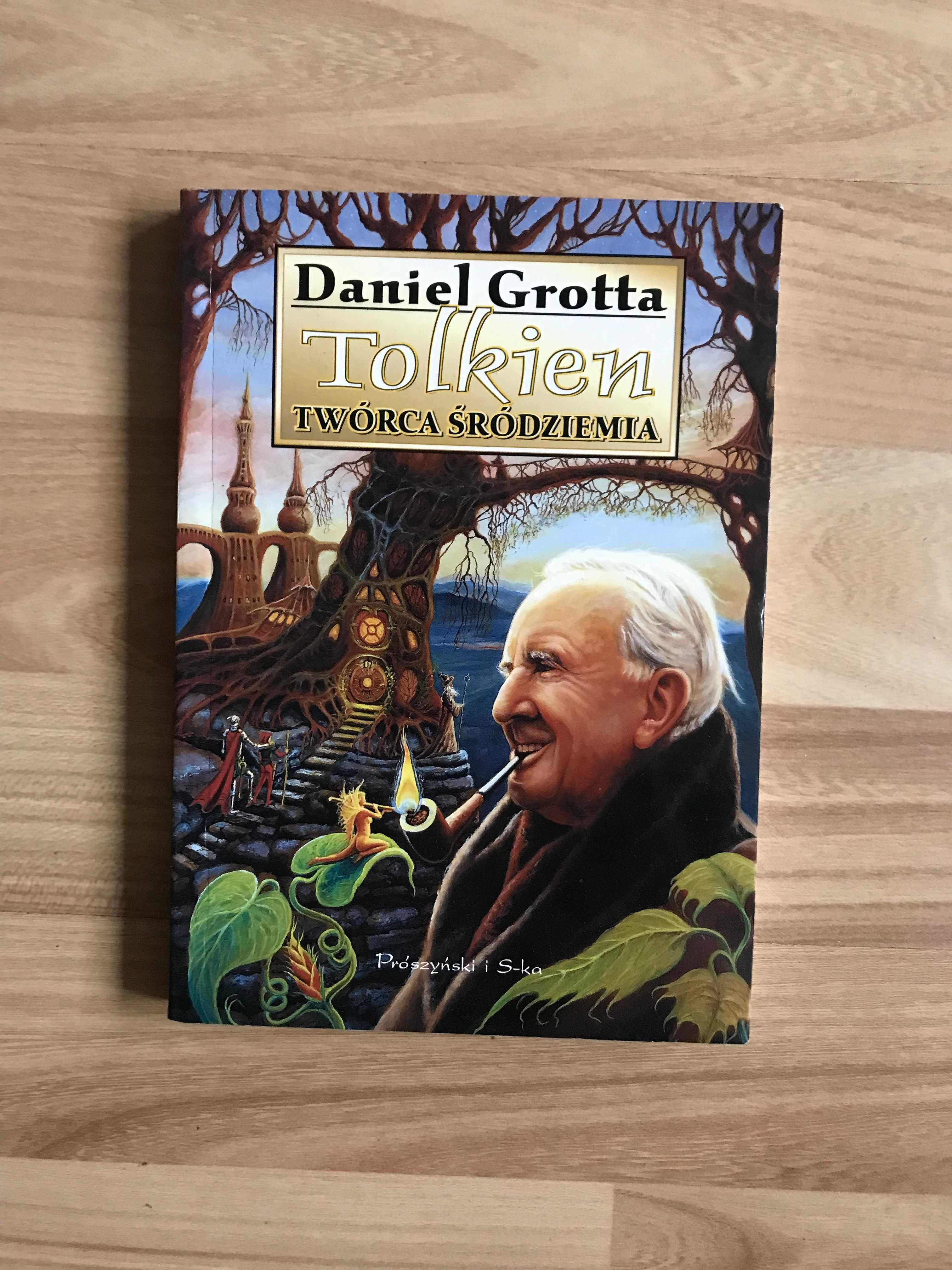 Daniel Grotta – Tolkien Twórca Śródziemia  (Hobbit Władca Pierścieni)