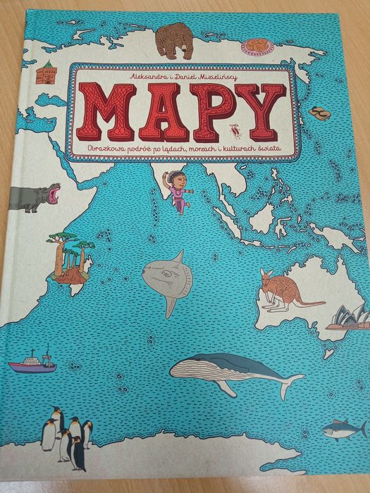 Mapy: obrazkowa podróż po lądach, morzach i kulturach świata