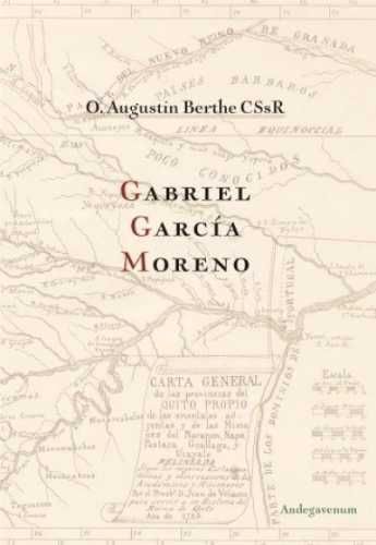 Gabriel Garcia Moreno - Augustin Berthe
