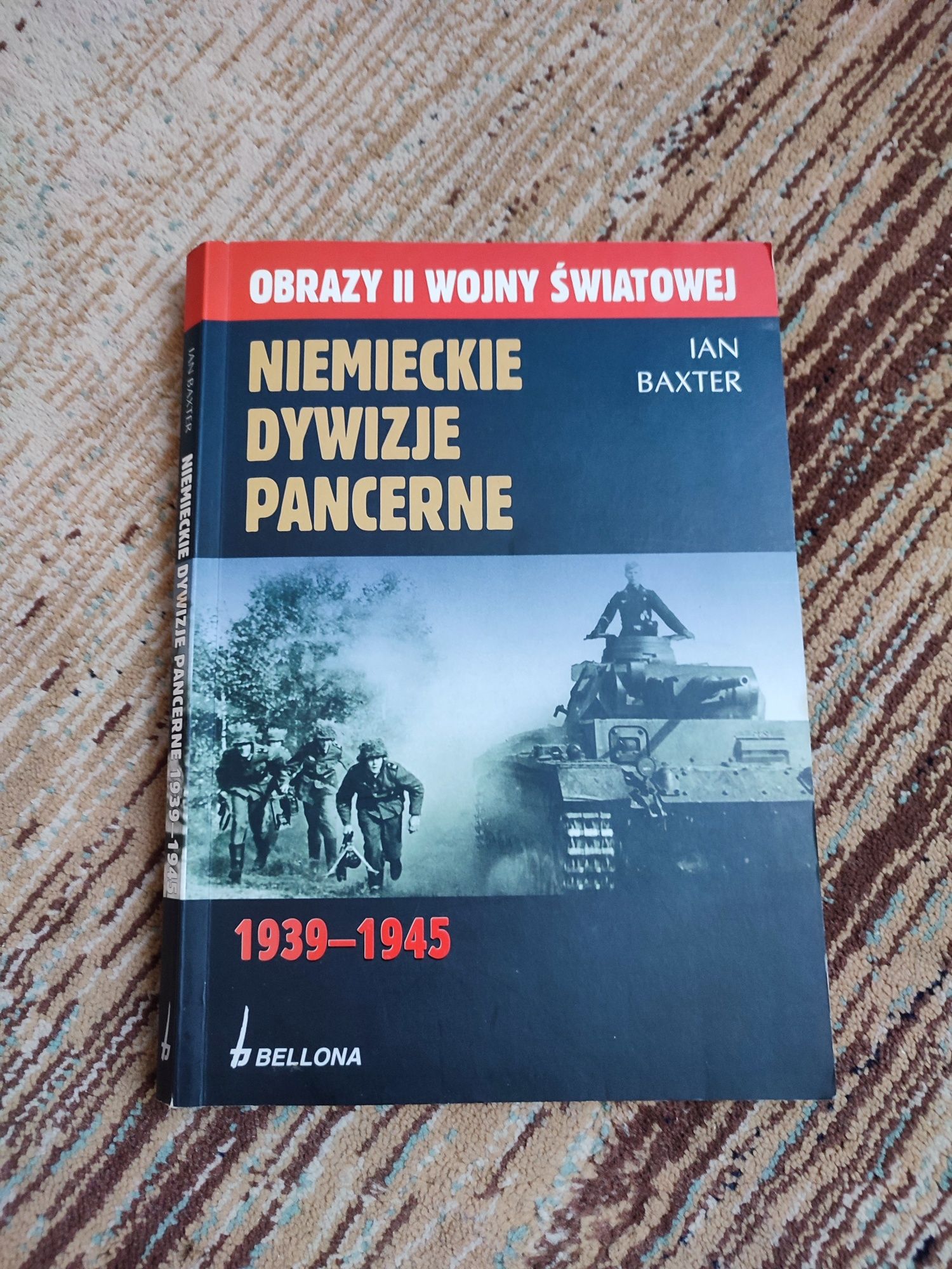 Niemieckie dywizje pancerne lata od 1939 do 1945 - Ian Baxter