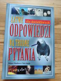 Łatwe odpowiedzi na trudne pytania dla dociekliwych