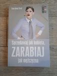 Sprzedawaj jak kobieta, zarabiaj jak mężczyzna