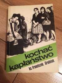 "Kochać kapłaństwo" ks. Franciszek Grudniok