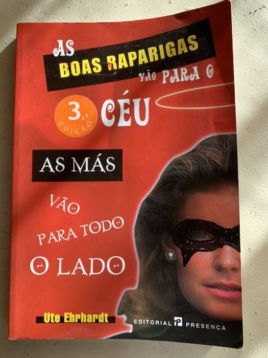 As boas raparigas vao para o ceu, as mas vao para todo o lado