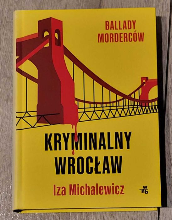 Kryminalny Wrocław Ballady morderców Michalewicz