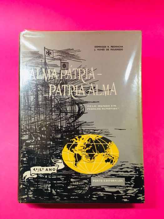 Alma Pátria-Pátria Alma - Domingos R. Pechincha; J.Nunes Figueiredo