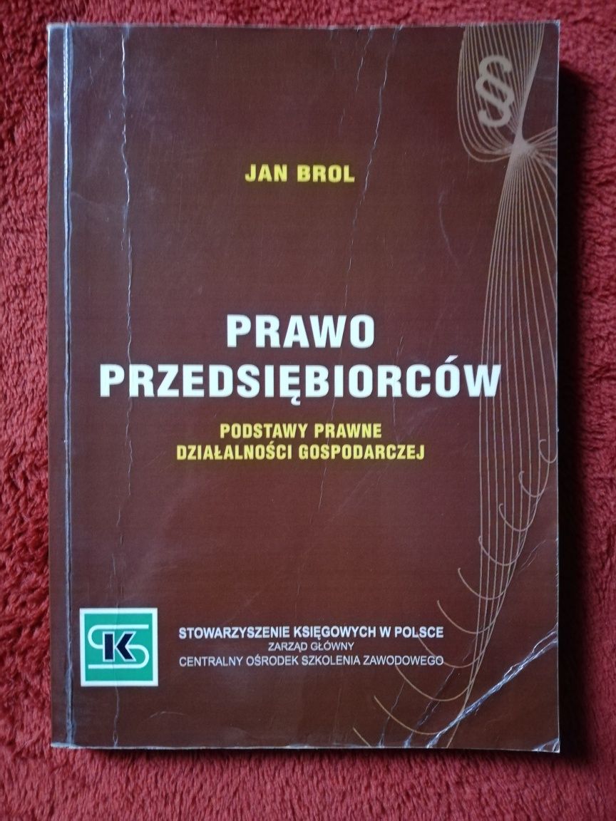 Prawo przedsiębiorców. Podst. prawne działalności gospodar.- Jan Brol