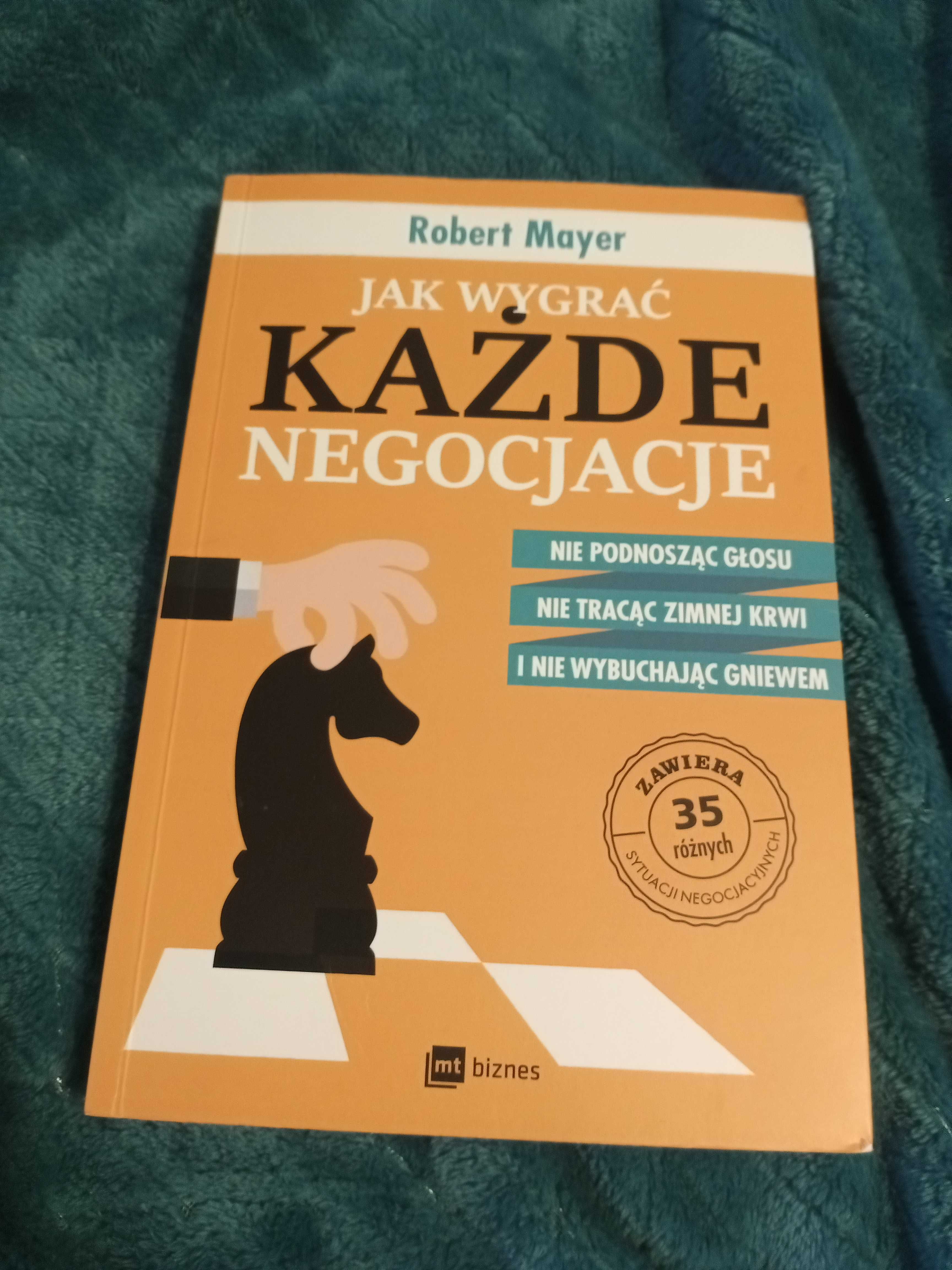 Książka Jak wygrać każde negocjacje Robert Mayer