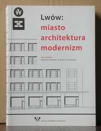 Lwów: miasto architektura modernizm