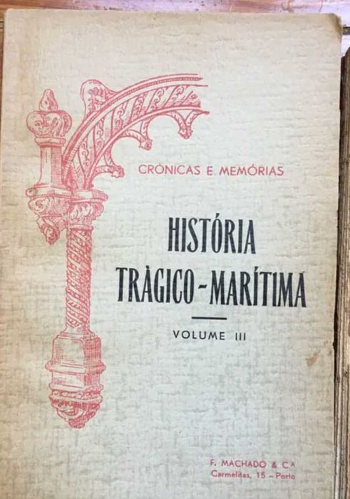 HISTÓRIA Trágico Maritima  volumes III V 1936 Bernardo Gomes de Brito