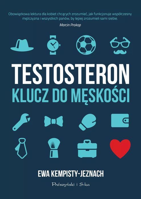 Testosteron. Klucz Do Męskości Ewa Kempisty-Jeznach