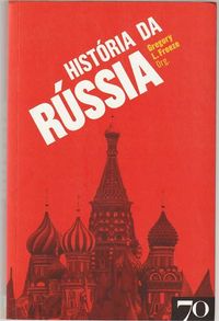 História da Rússia-AA.VV.; Gregory L. Freeze-Edições 70