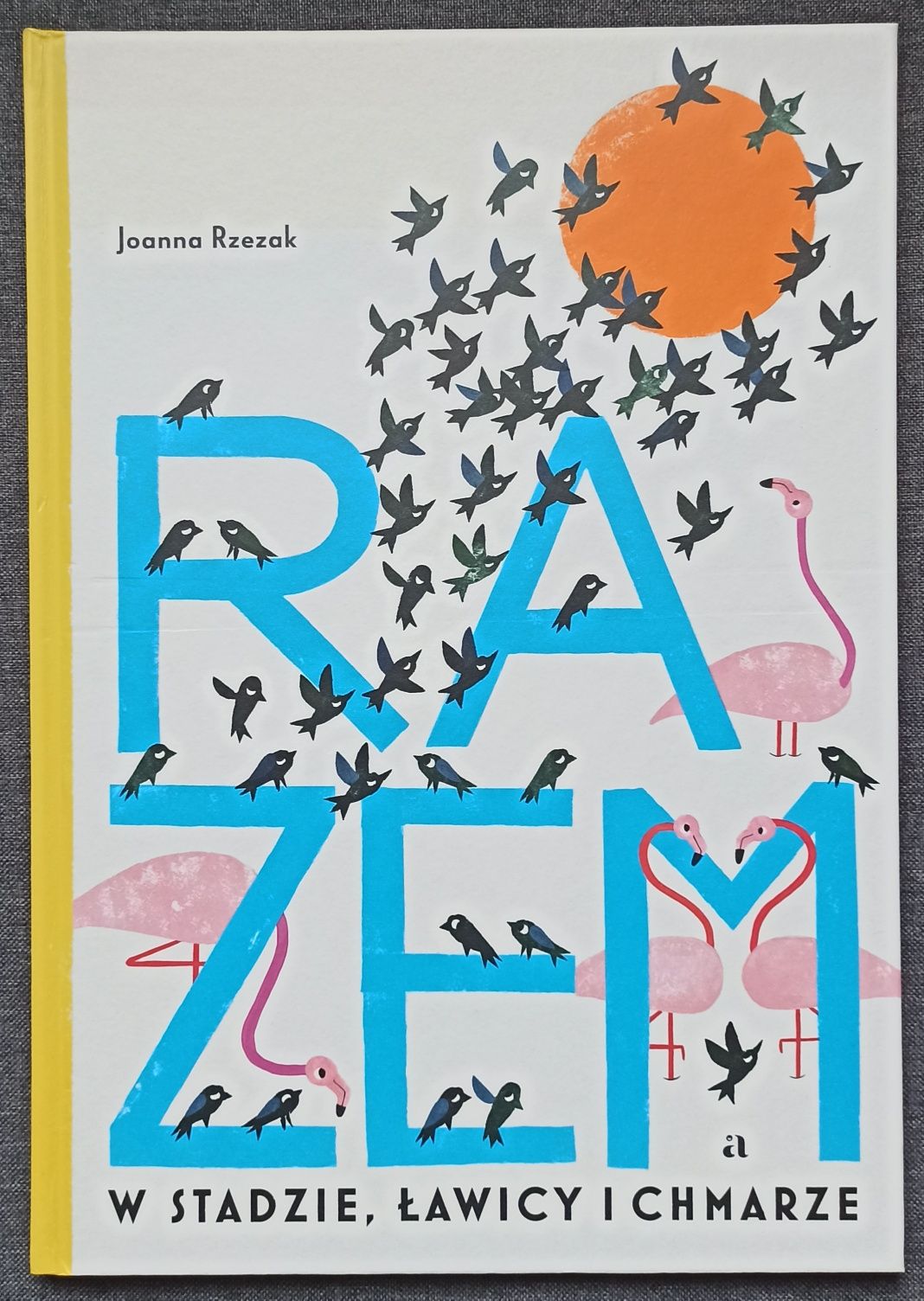 Razem w stadzie ławicy i  chmarze Joanna Rzezak