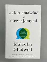 Malcolm Gladwell - Jak rozmawiać z nieznajomymi