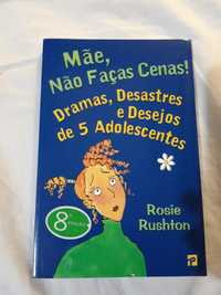 "MÃE, NÃO FAÇAS CENAS: Dramas, desastres e desejos de 5 adolescentes"