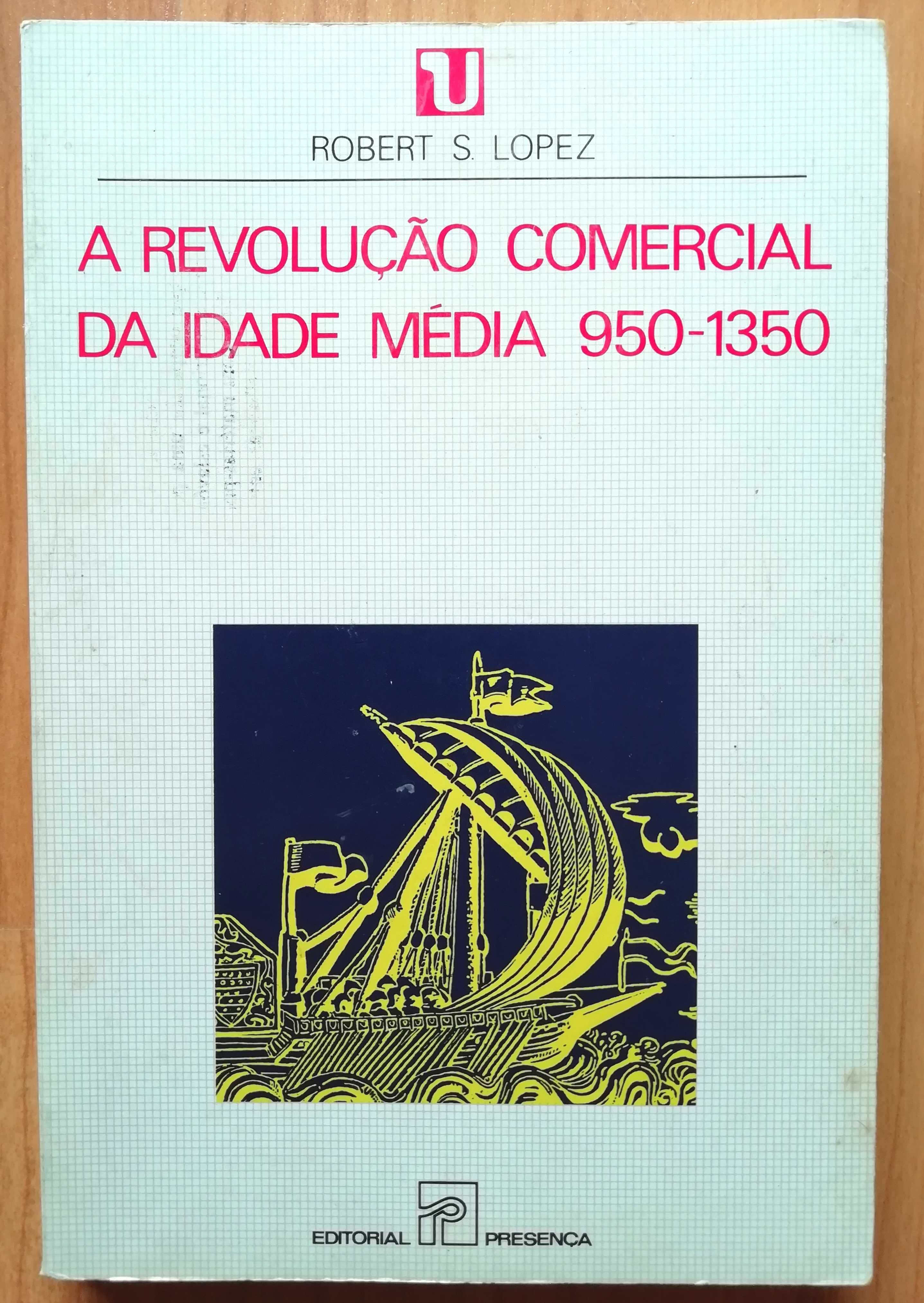 A Revolução Comercial da Idade Média (950 a 1350) - Robert S. Lopez