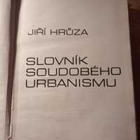 Slovník soudobého urbanismu 	Jiří Hrůza