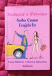 Livro juvenil - Seduzir é Preciso - "Saiba como engatá-lo"