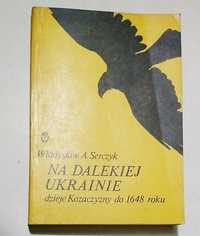 Serczyk na dalekiej Ukrainie dzieje do 1648 kozaczyzny (231)