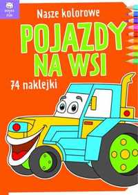 Nasze kolorowe pojazdy na wsi z naklejkami - praca zbiorowa