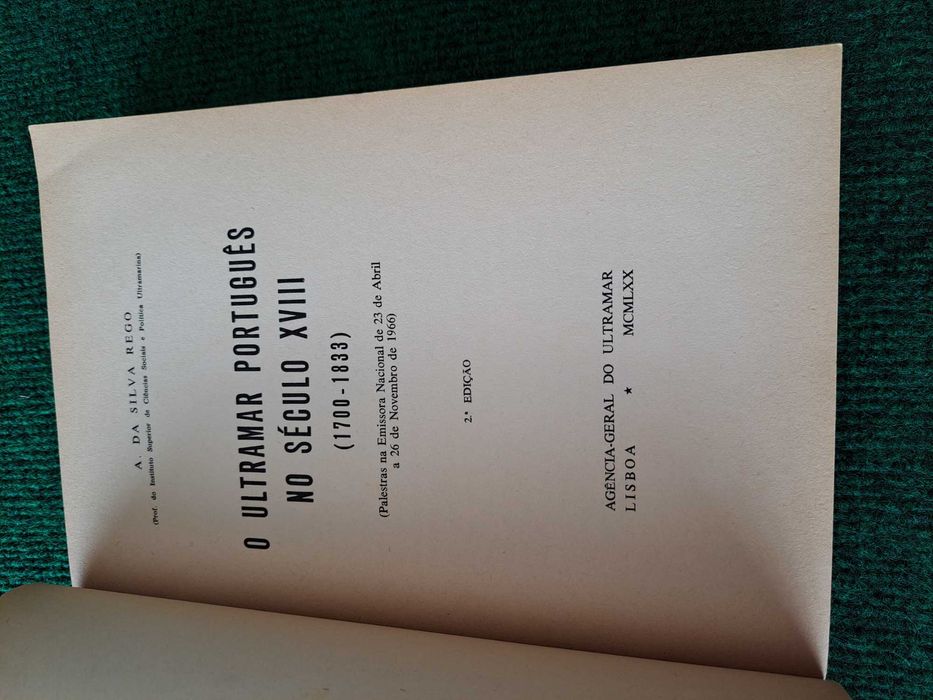 O Ultramar Português no Século XVIII (1700/1833) - A. Da Silva Rego