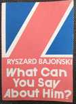 What Can You Say About Him?, Bajoński