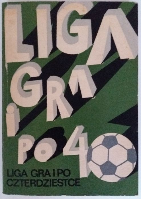 Liga gra i po czterdziestce,Dobrowolny,Jeleń,Konieczny,Łagódka,Stański