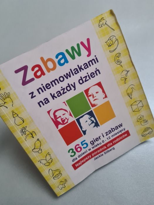 Zabawy z niemowlakami na każdy dzień - 365 gier i zabaw