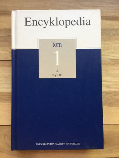 Encyklopedia Gazety Wyborczej tom I