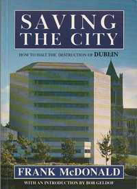 Saving the city – How to halt the destruction of Dublin-Frank McDonald