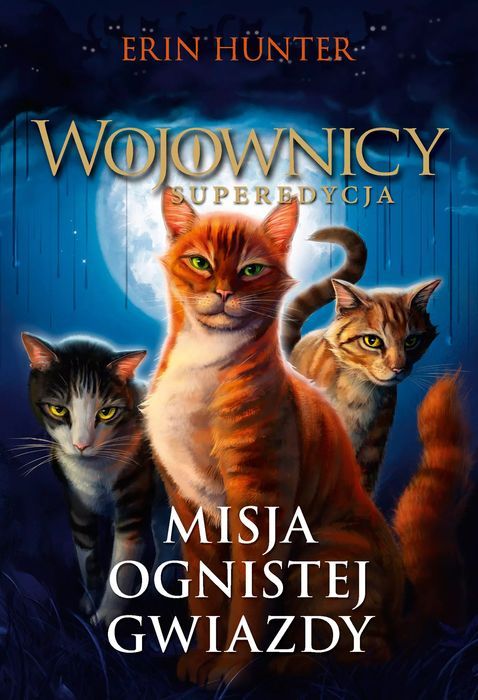 Misja Ognistej Gwiazdy. Wojownicy Superedycja w.2. Nowa Baśń