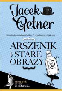 Arszenik i stare obrazy - Jacek Getner