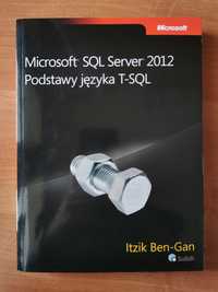 Itzik Ben-Gan - Microsoft SQL Server 2012. Podstawy języka T-SQL