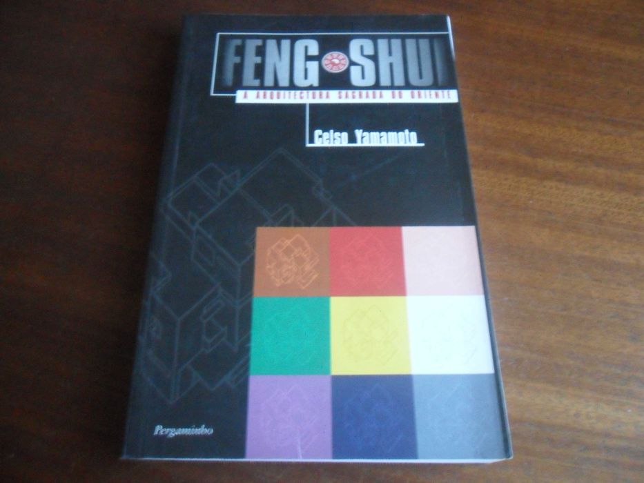 "FENG SHUI" - A Arquitetura Sagrada do Oriente de Celso Yamamoto