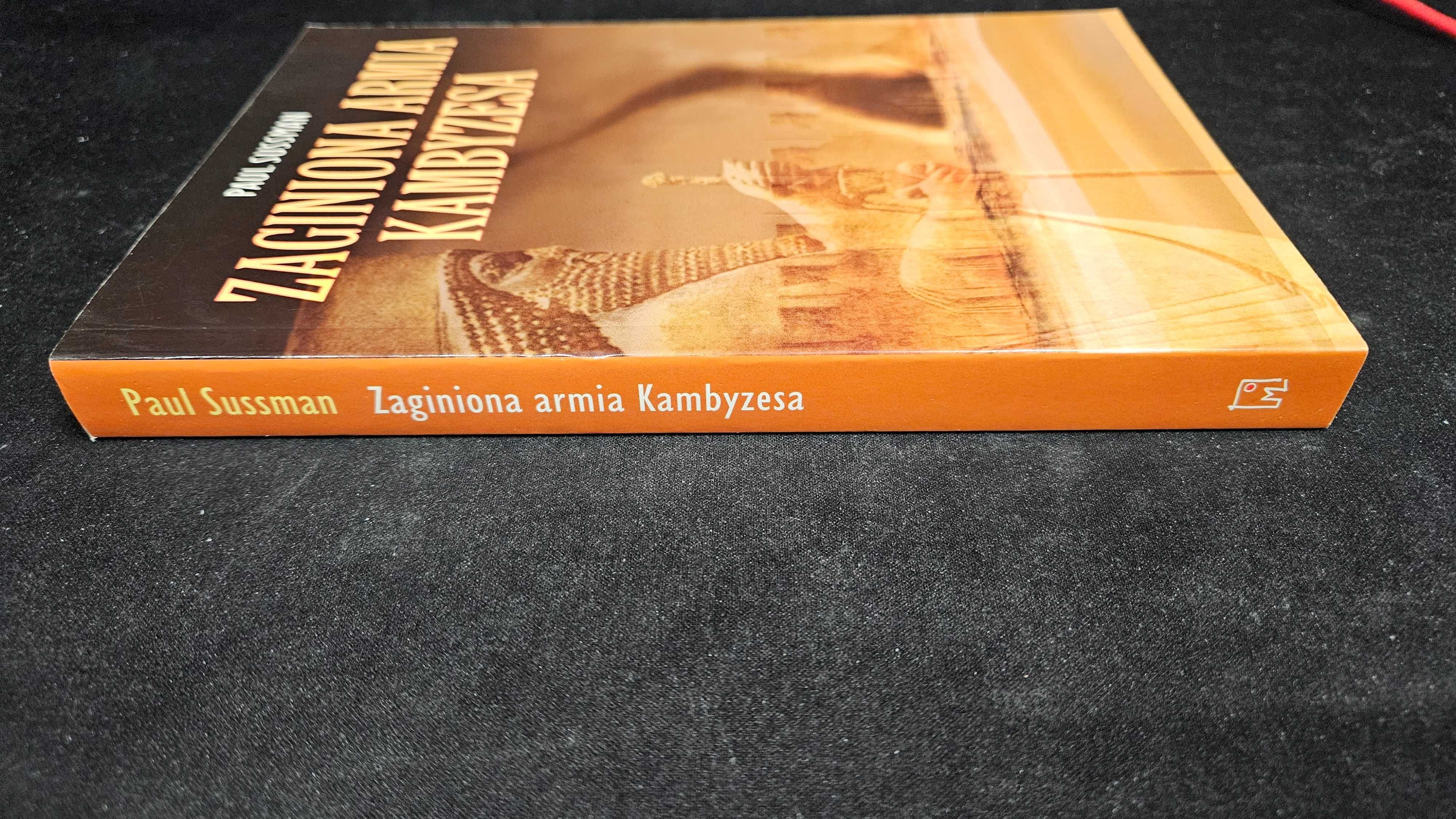 Paul Sussman - Zaginiona armia Kambyzesa (stan idealny)
