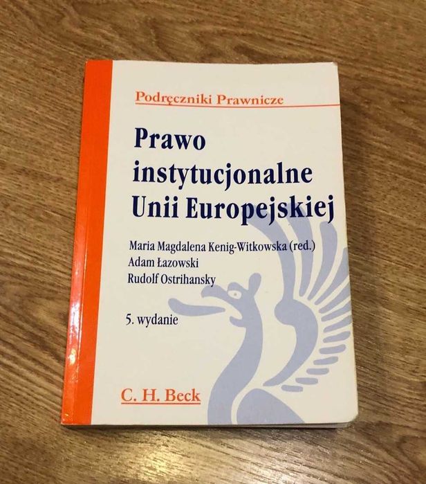 Prawo instytucjonalne Unii Europejskiej C.H. Beck 5. wydanie