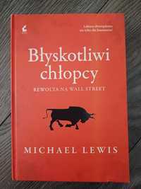 Błyskotliwi chłopcy. Rewolta na Wall Street - Michael Lewis