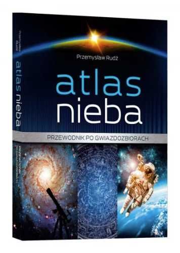 Atlas nieba. Przewodnik po gwiazdozbiorach - Przemysław Rudź